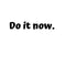 Do it now. Ink-Ok