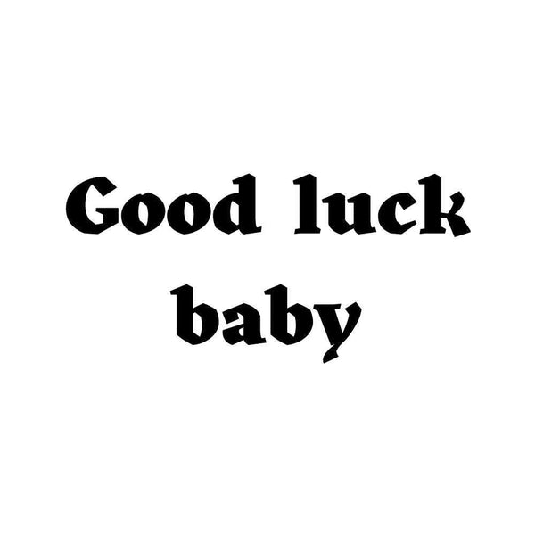 Good luck baby Ink-Ok