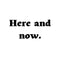 Here and now. Ink-Ok