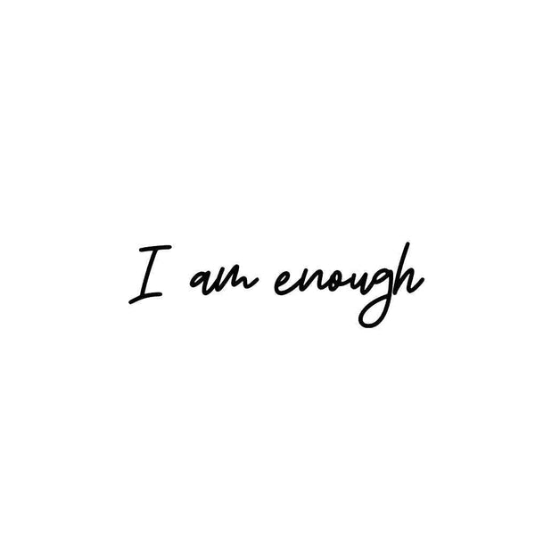 I am enough Ink-Ok