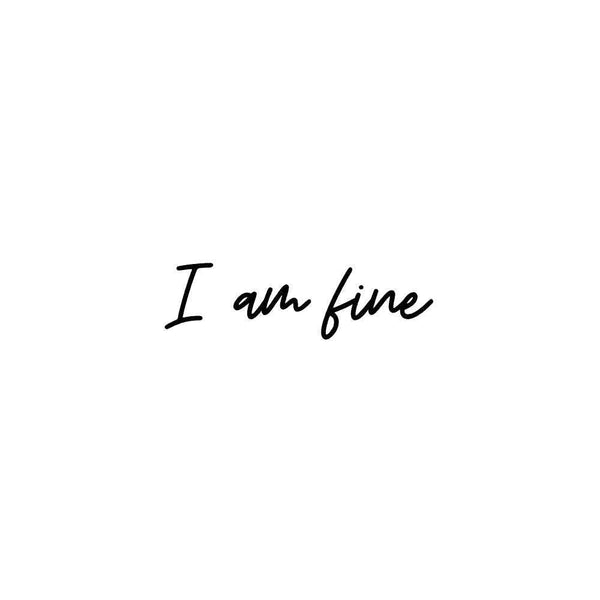 I am fine Ink-Ok