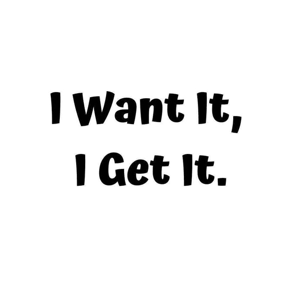 I want it, I get it Ink-Ok