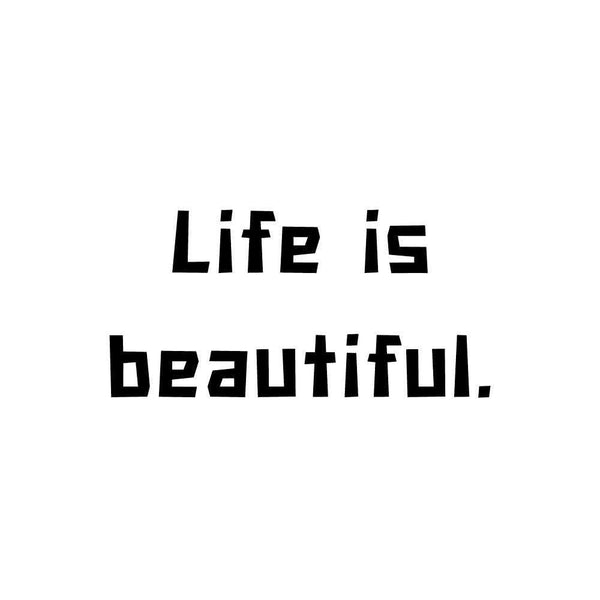 Life is beautiful. Ink-Ok