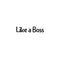 Like a boss Ink-Ok