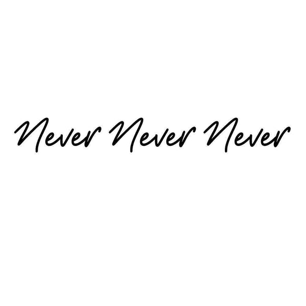 Never Never Never Ink-Ok
