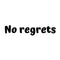 No regrets Ink-Ok