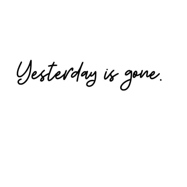 Yesterday is gone. Ink-Ok